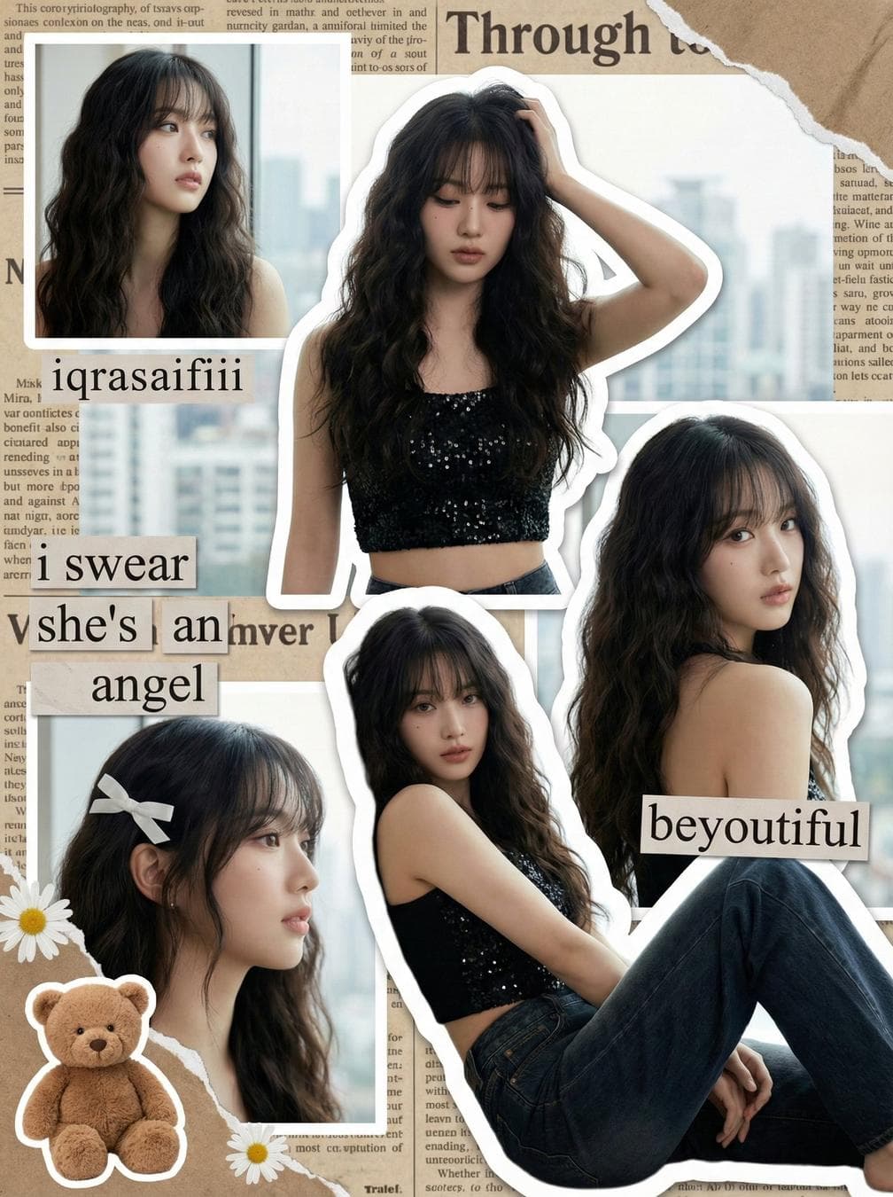 { "art_style_description": { "type": "Digital Scrapbook / Fan-Edit Collage.", "aesthetic": "Y2K, Coquette, K-pop Idol Fan Art.", "visual_structure": "Multiple photographic cutouts of the same subject arranged in a chaotic but cohesive layout on top of a vintage textured background. Each cutout has a thick white stroke/outline to resemble a sticker." }, "subject_details": { "demographics": "Young Asian woman (K-pop idol aesthetic), fair skin, delicate features.", "hair": "Long, voluminous, dark wavy hair with air bangs. In one panel, she wears a small white ribbon clip.", "outfit": "Black sequined/embellished crop top (bralette style), dark denim jeans.", "makeup": "Peach-toned blush, glossy lips, soft eyeliner." }, "pose_breakdown_panels": { "panel_1_top_center": "Portrait shot. Subject looking straight ahead/slightly down with hand in hair, elbows raised. Background shows a blurred cityscape.", "panel_2_bottom_right": "Seated/Reclining pose. Subject leaning back, one arm supporting weight, looking coolly at the camera. Wearing jeans.", "panel_3_middle_right": "Over-the-shoulder shot. Subject looking back at the camera with a soft gaze, arm raised touching head.", "panel_4_bottom_left": "Close-up portrait. Subject looking to the side, wearing a white bow hair clip.", "panel_5_top_left": "Bust-up shot. Subject gazing off-camera with a dreamy expression." }, "graphic_elements_and_overlays": { "background_texture": "Vintage newspaper print text (sepia/beige toned).", "stickers": { "text": "Ransom-note style text blocks reading 'iqrasaifiii', 'i…